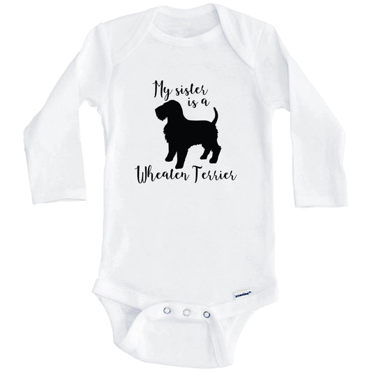 My Sister Is A Wheaten Terrier Cute Dog Baby Onesie - Wheaten Terrier One Piece Baby Bodysuit (Long Sleeves)