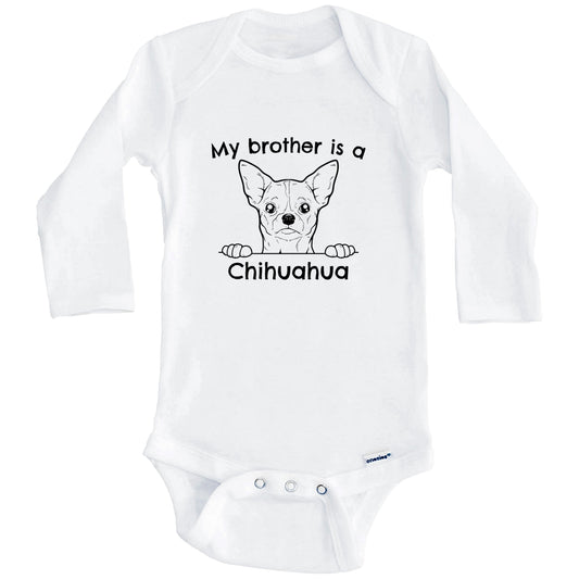 My Brother Is A Chihuahua One Piece Baby Bodysuit (Long Sleeves)