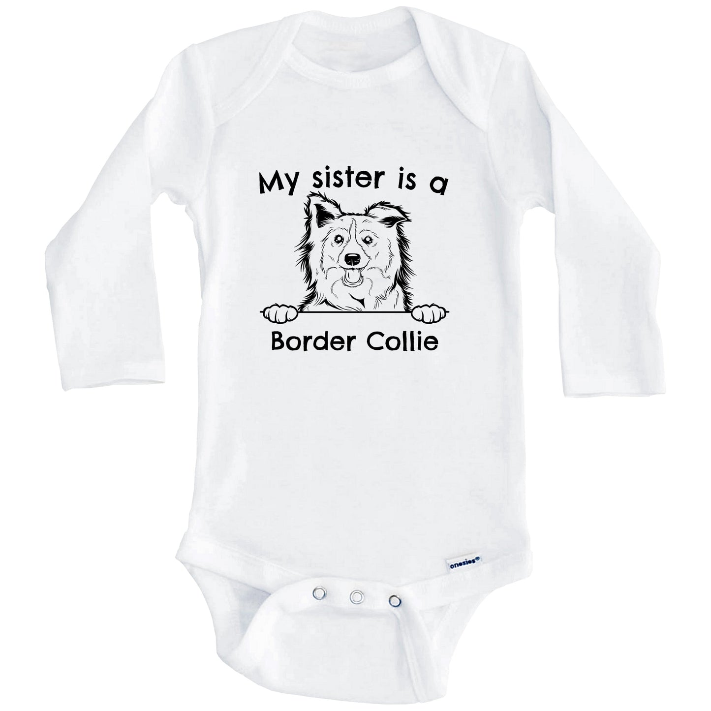 My Sister Is A Border Collie One Piece Baby Bodysuit (Long Sleeves)