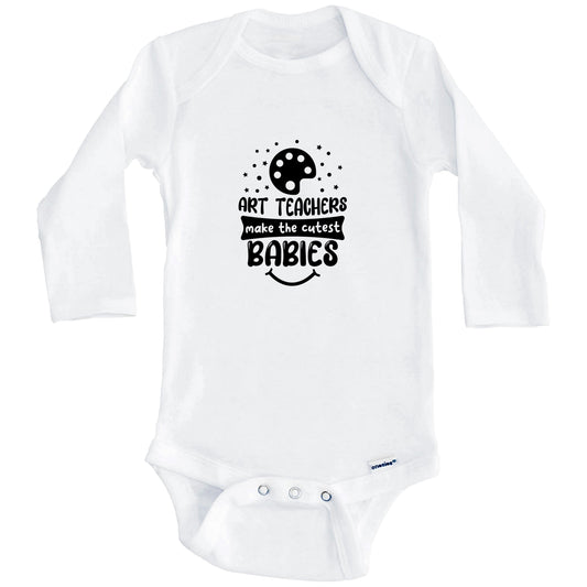 Art Teachers Make The Cutest Babies Funny Art Teacher One Piece Baby Bodysuit (Long Sleeves)