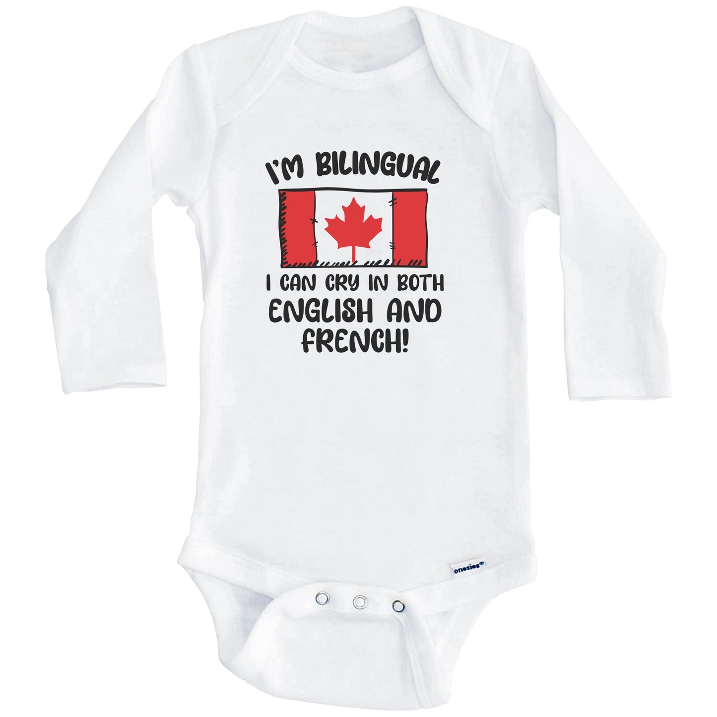 I'm Bilingual I Can Cry In Both English And French Funny Canadian Flag Baby Bodysuit (Long Sleeves)