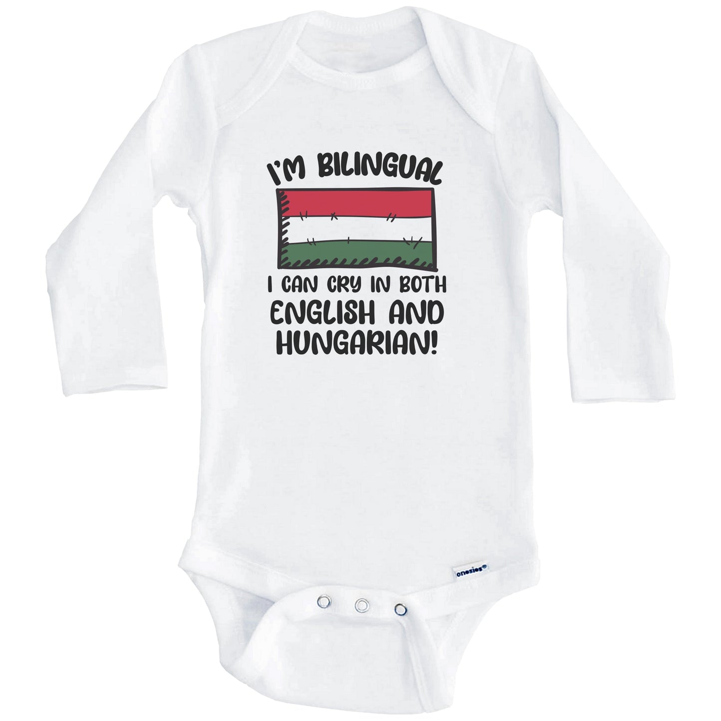 I'm Bilingual I Can Cry In Both English And Hungarian Funny Hungarian Flag Baby Bodysuit (Long Sleeves)