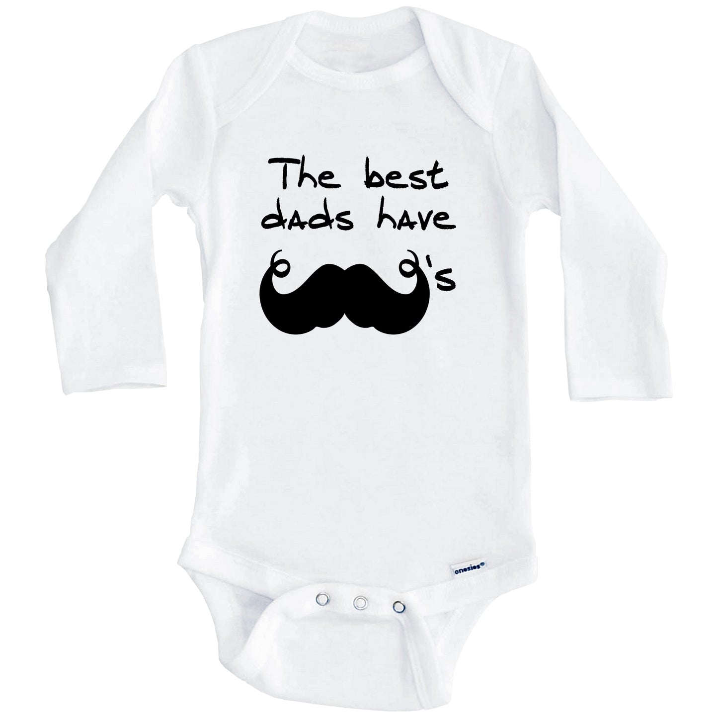 The Best Dads Have Mustaches Funny Baby Onesie (Long Sleeves)