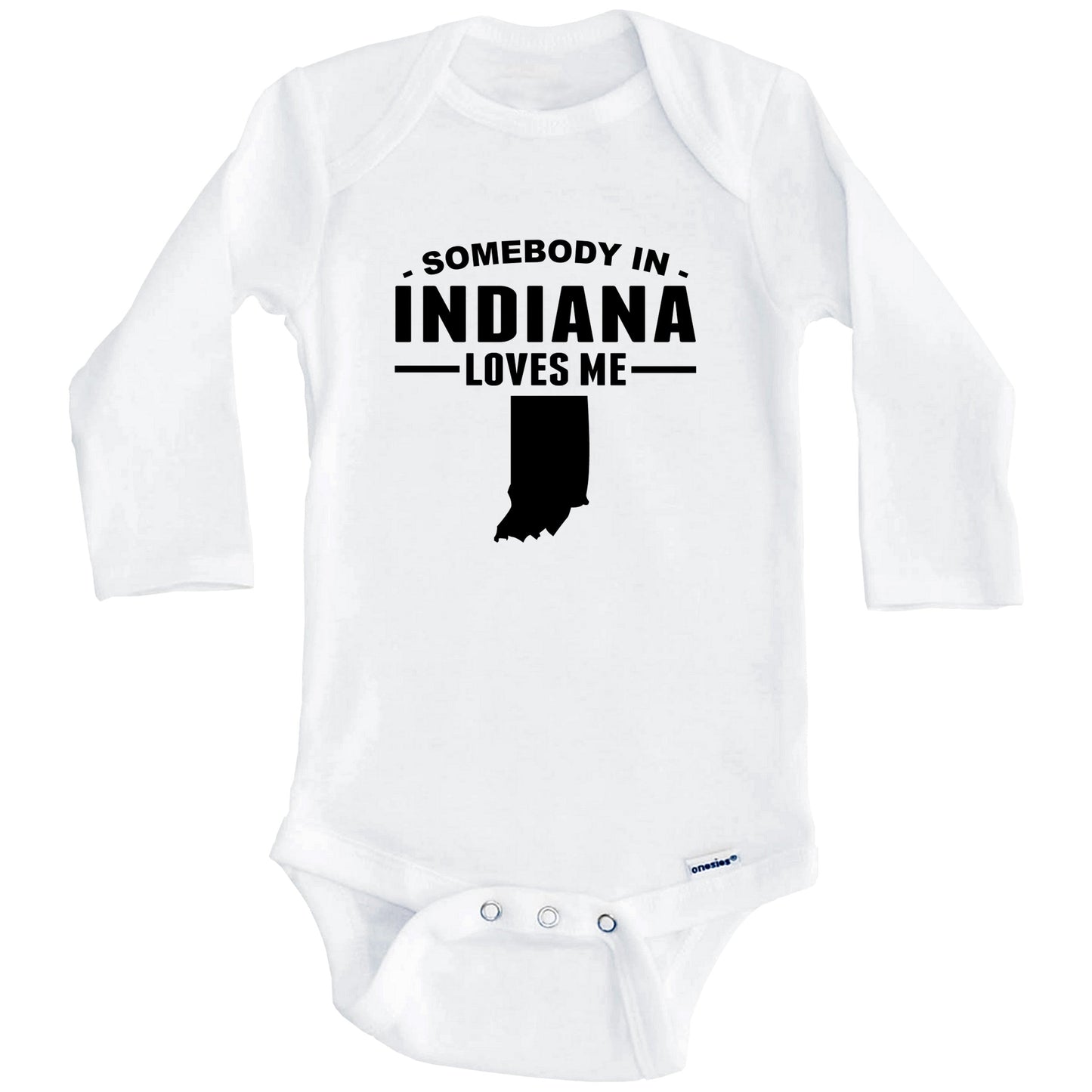 Somebody In Indiana Loves Me Baby Onesie - Indiana Baby Bodysuit (Long Sleeves)