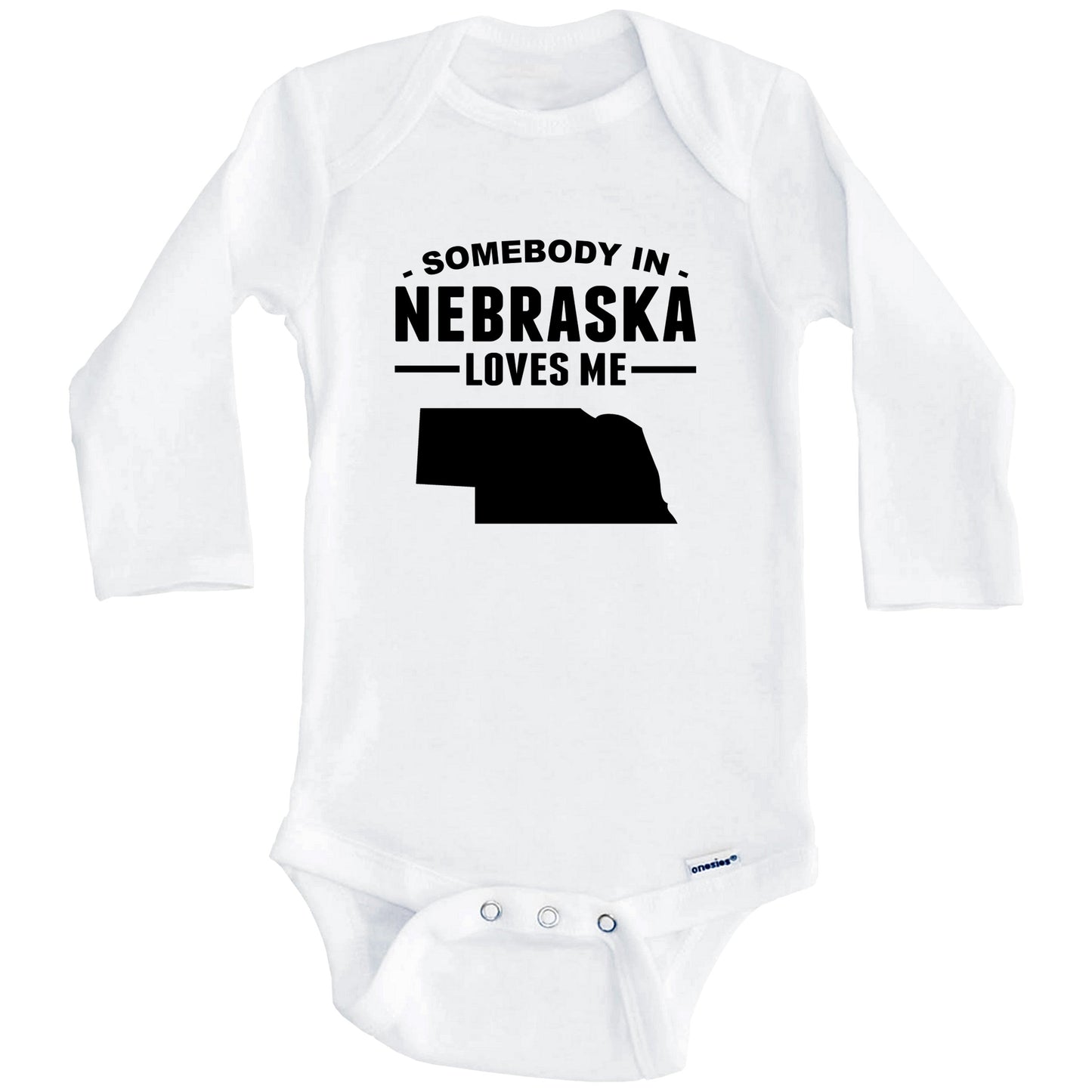 Somebody In Nebraska Loves Me Baby Onesie - Nebraska Baby Bodysuit (Long Sleeves)