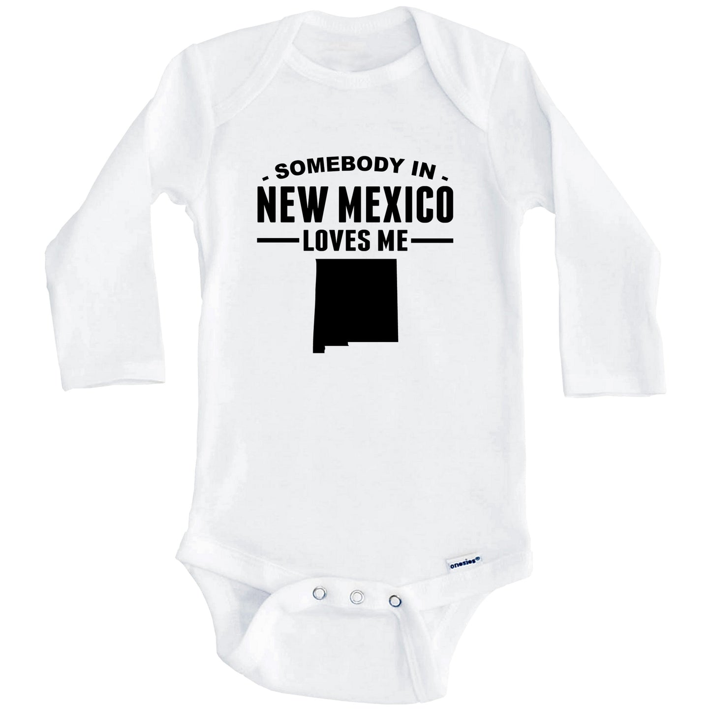 Somebody In New Mexico Loves Me Baby Onesie - New Mexico Baby Bodysuit (Long Sleeves)