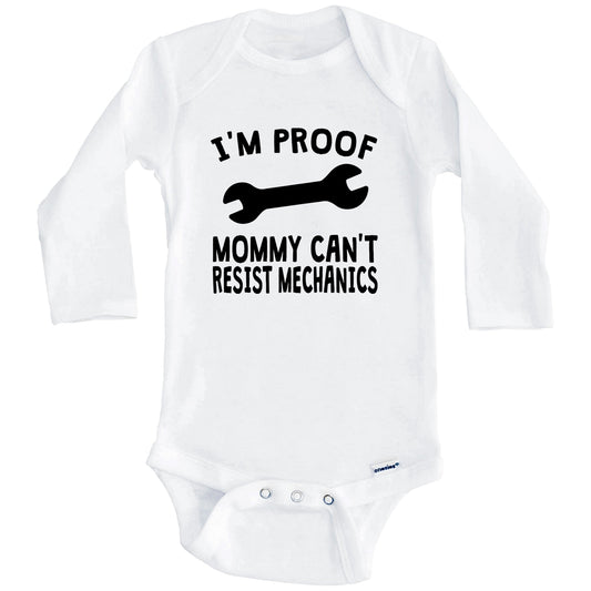I'm Proof Mommy Can't Resist Mechanics Onesie - Funny Baby Bodysuit (Long Sleeves)