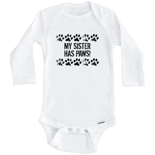 My Sister Has Paws Funny Baby Onesie - Dog Baby Bodysuit For Kids (Long Sleeves)
