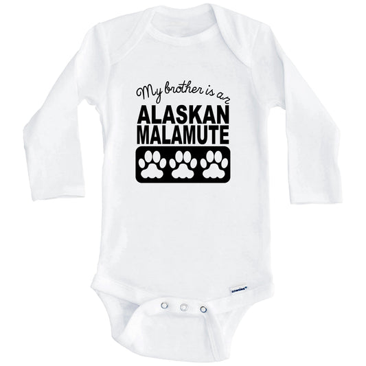 My Brother Is An Alaskan Malamute Baby Onesie (Long Sleeves)