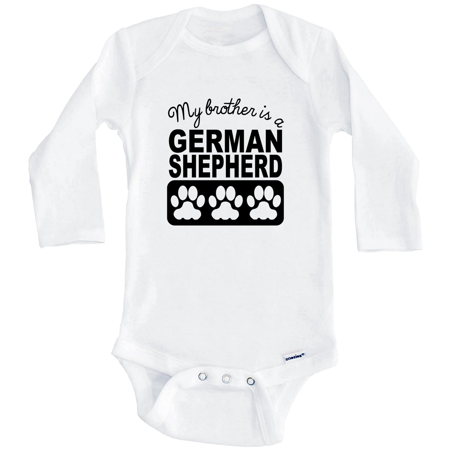 My Brother Is A German Shepherd Baby Onesie (Long Sleeves)