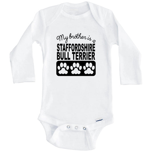 My Brother Is A Staffordshire Bull Terrier Baby Onesie (Long Sleeves)
