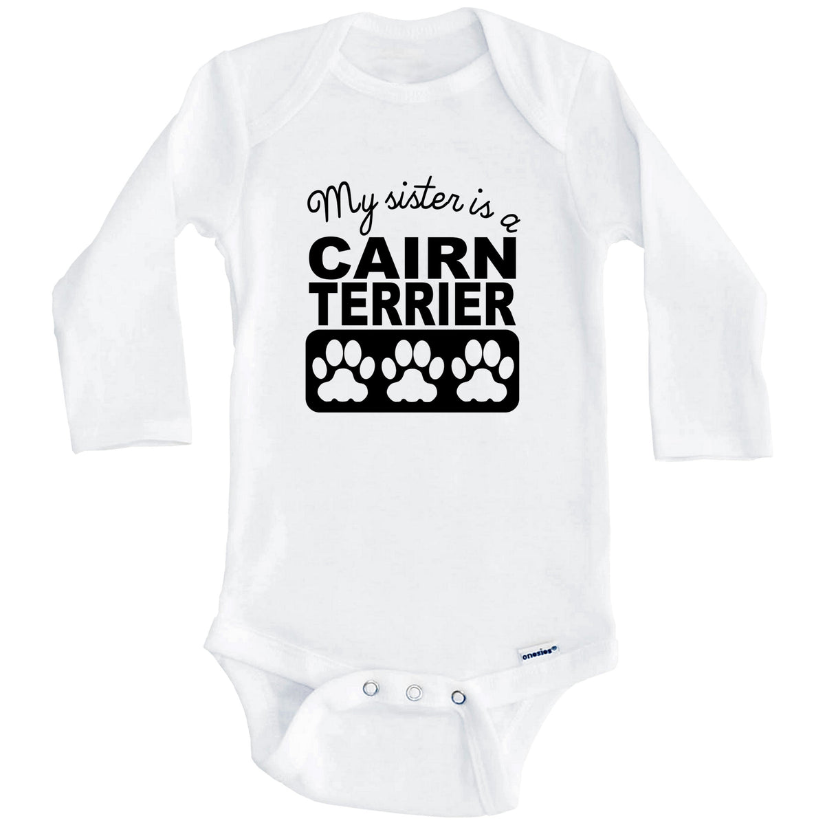 My Sister Is A Cairn Terrier Baby Onesie (Long Sleeves)