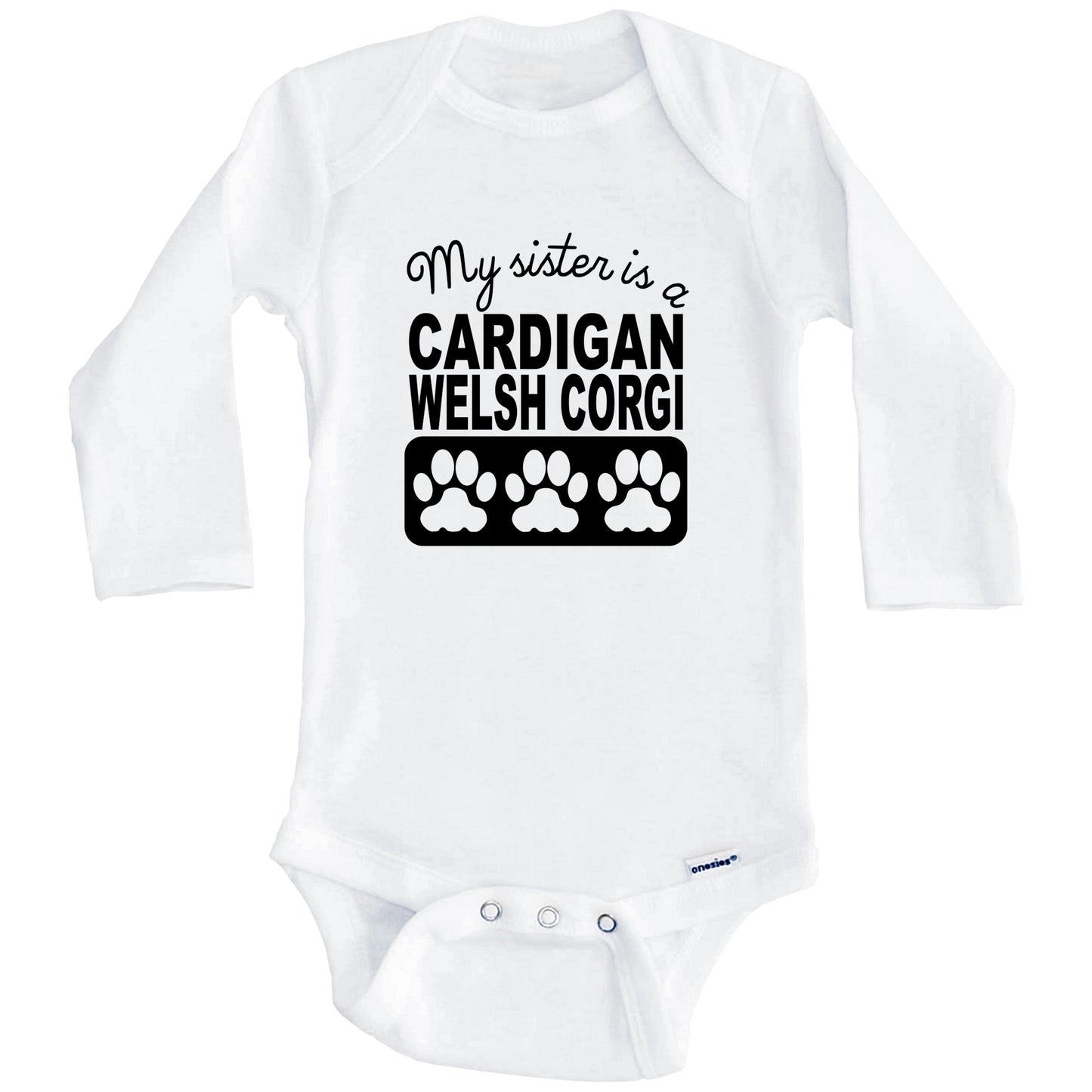 My Sister Is A Cardigan Welsh Corgi Baby Onesie (Long Sleeves)