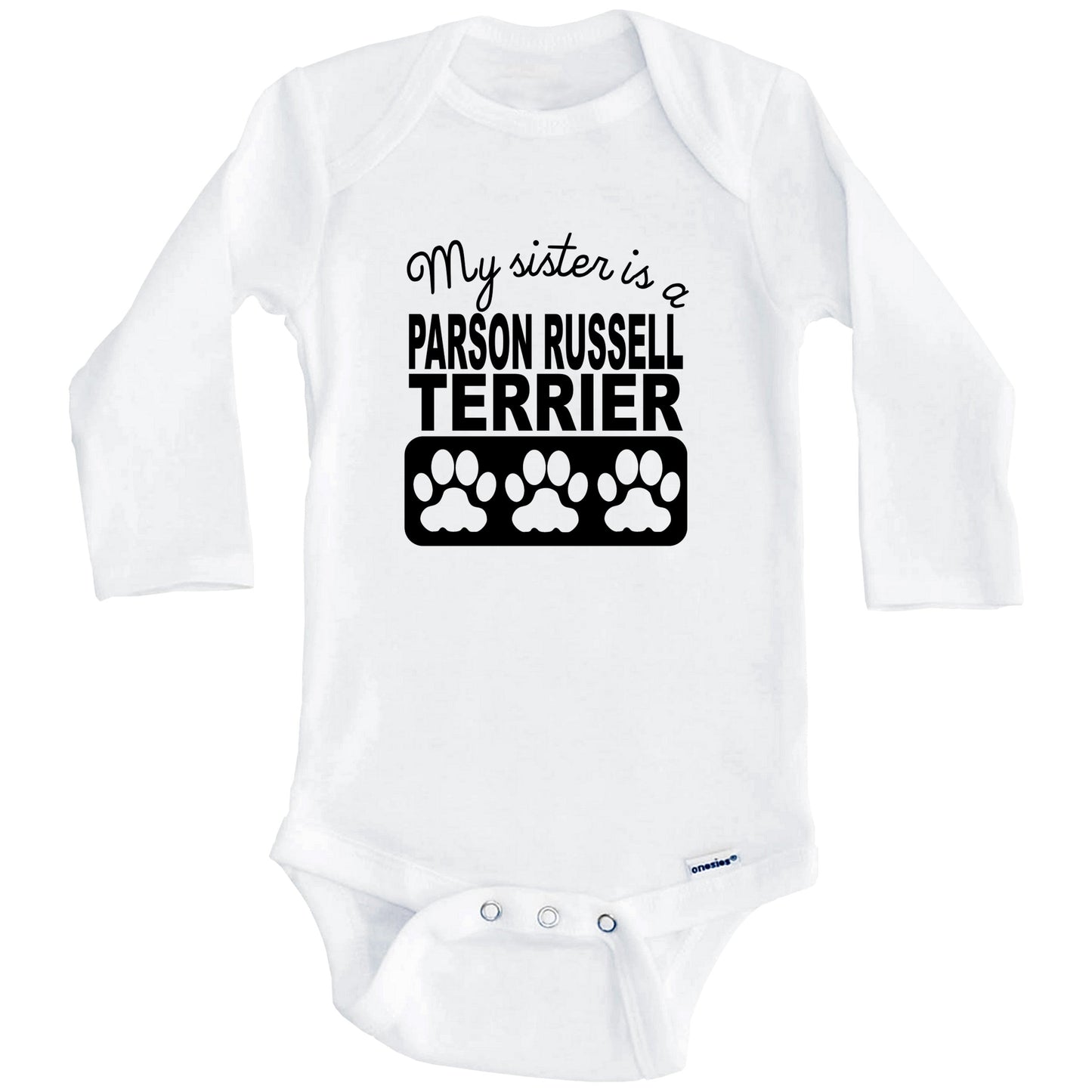My Sister Is A Parson Russell Terrier Baby Onesie (Long Sleeves)