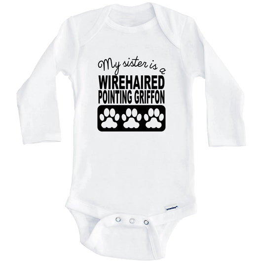 My Sister Is A Wirehaired Pointing Griffon Baby Onesie (Long Sleeves)