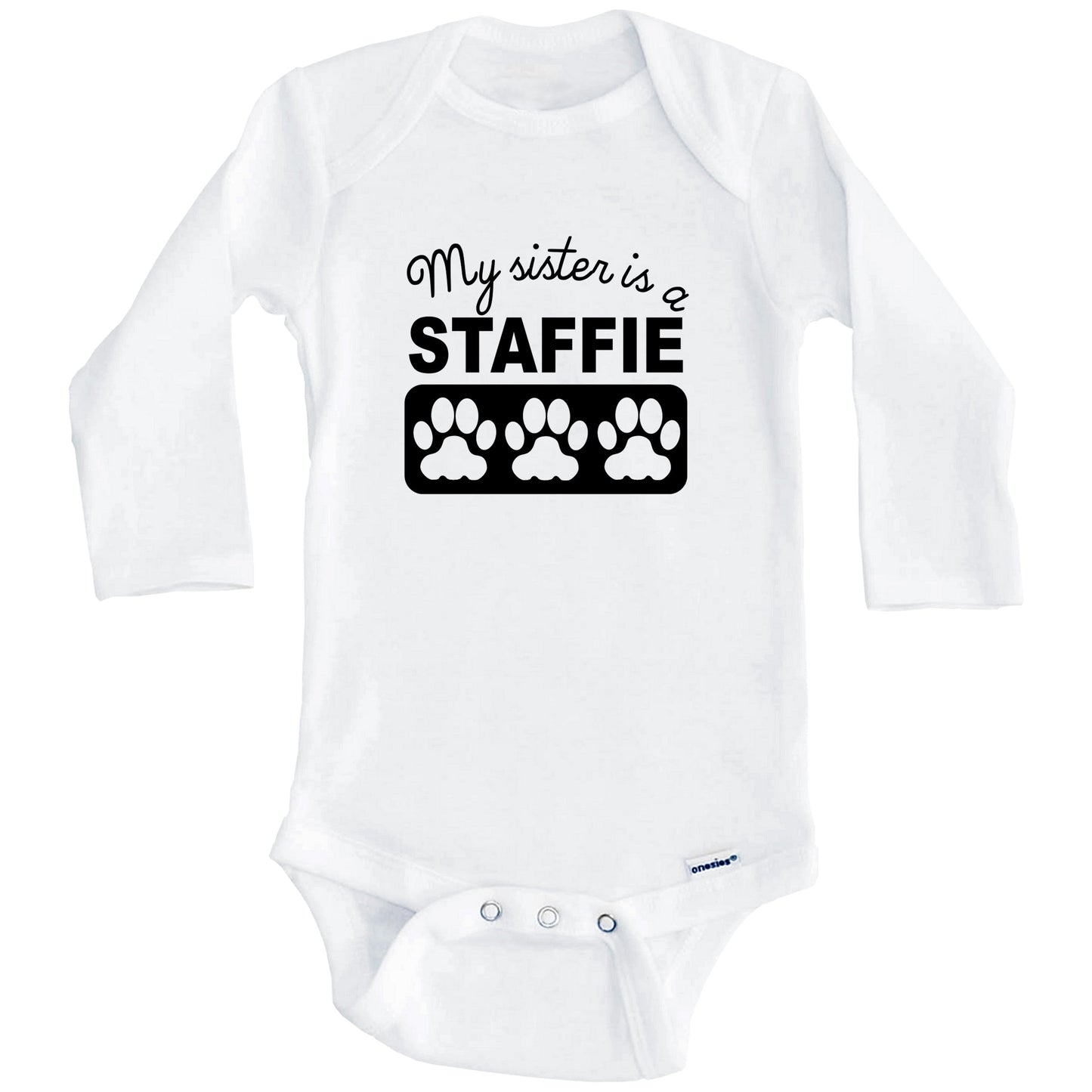 My Sister Is A Staffie Baby Onesie (Long Sleeves)