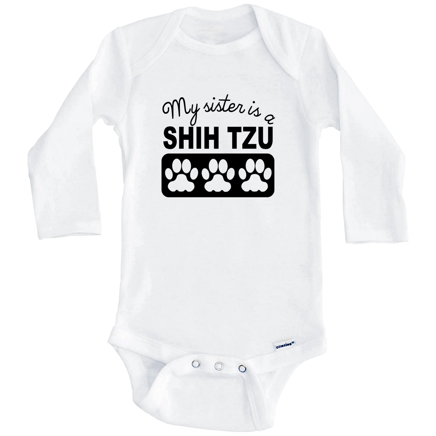 My Sister Is A Shih Tzu Baby Onesie (Long Sleeves)