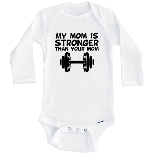 My Mom Is Stronger Than Your Mom Cute Baby Onesie - Funny Fitness Baby Onesie (Long Sleeves)
