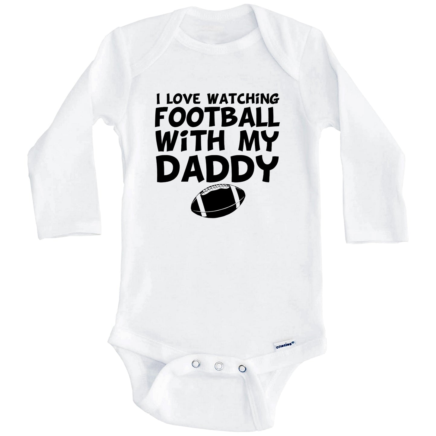 I Love Watching Football With My Daddy Baby Onesie (Long Sleeves)