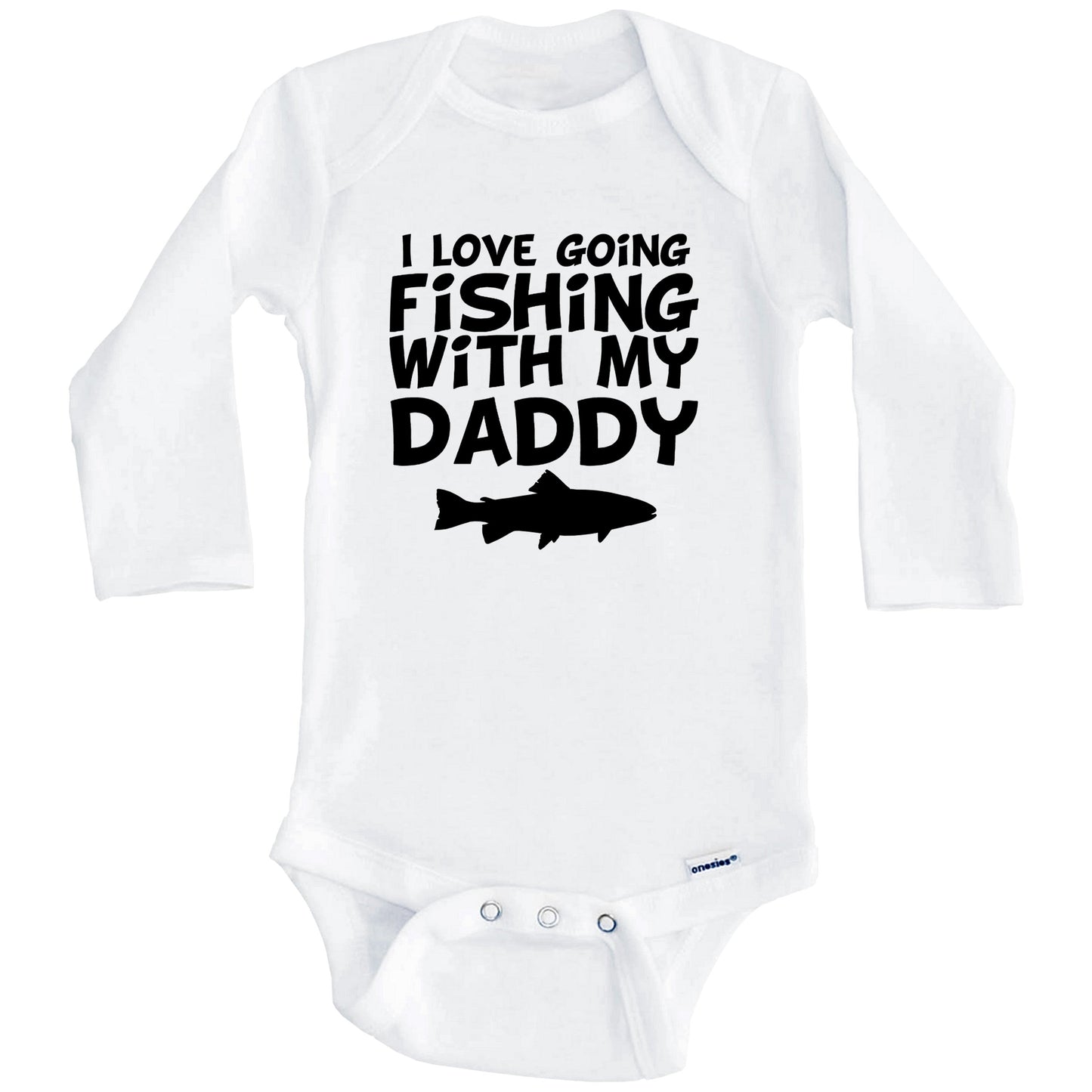 I Love Going Fishing With My Daddy Baby Onesie (Long Sleeves)