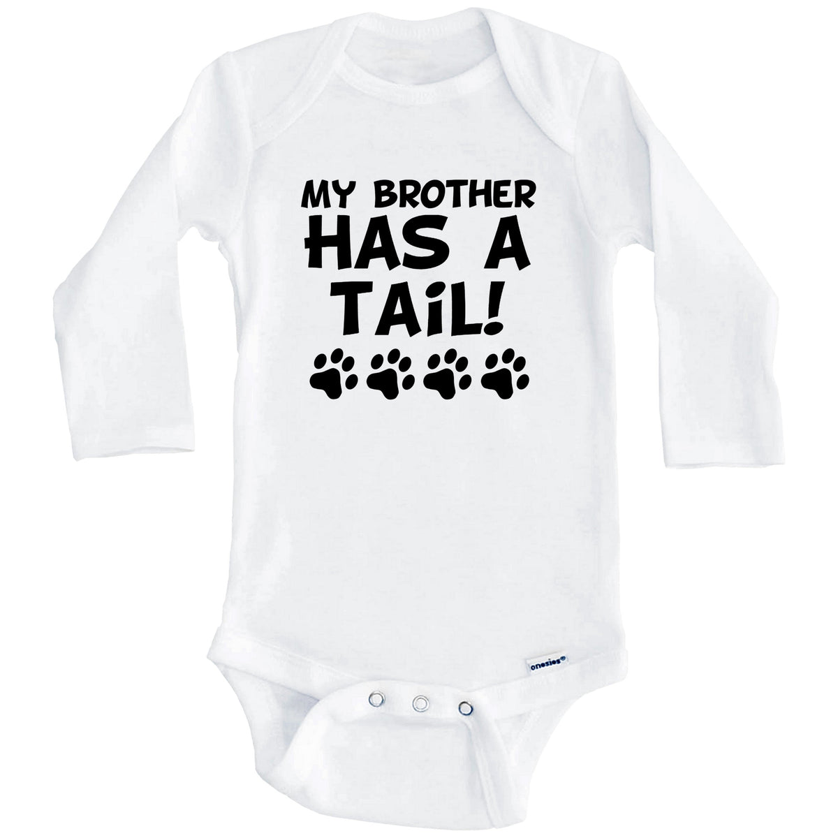 My Brother Has A Tail Funny Dog Baby Onesie (Long Sleeves)