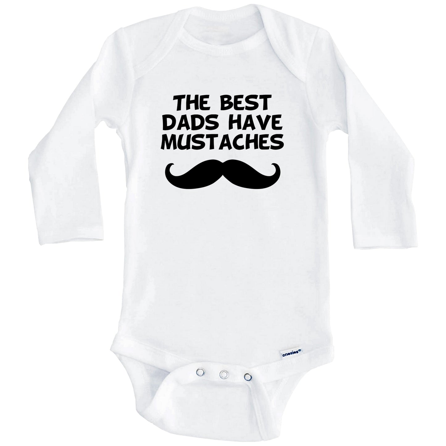 The Best Dads Have Mustaches Baby Onesie (Long Sleeves)