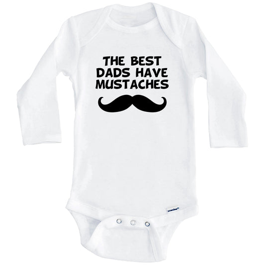 The Best Dads Have Mustaches Baby Onesie (Long Sleeves)