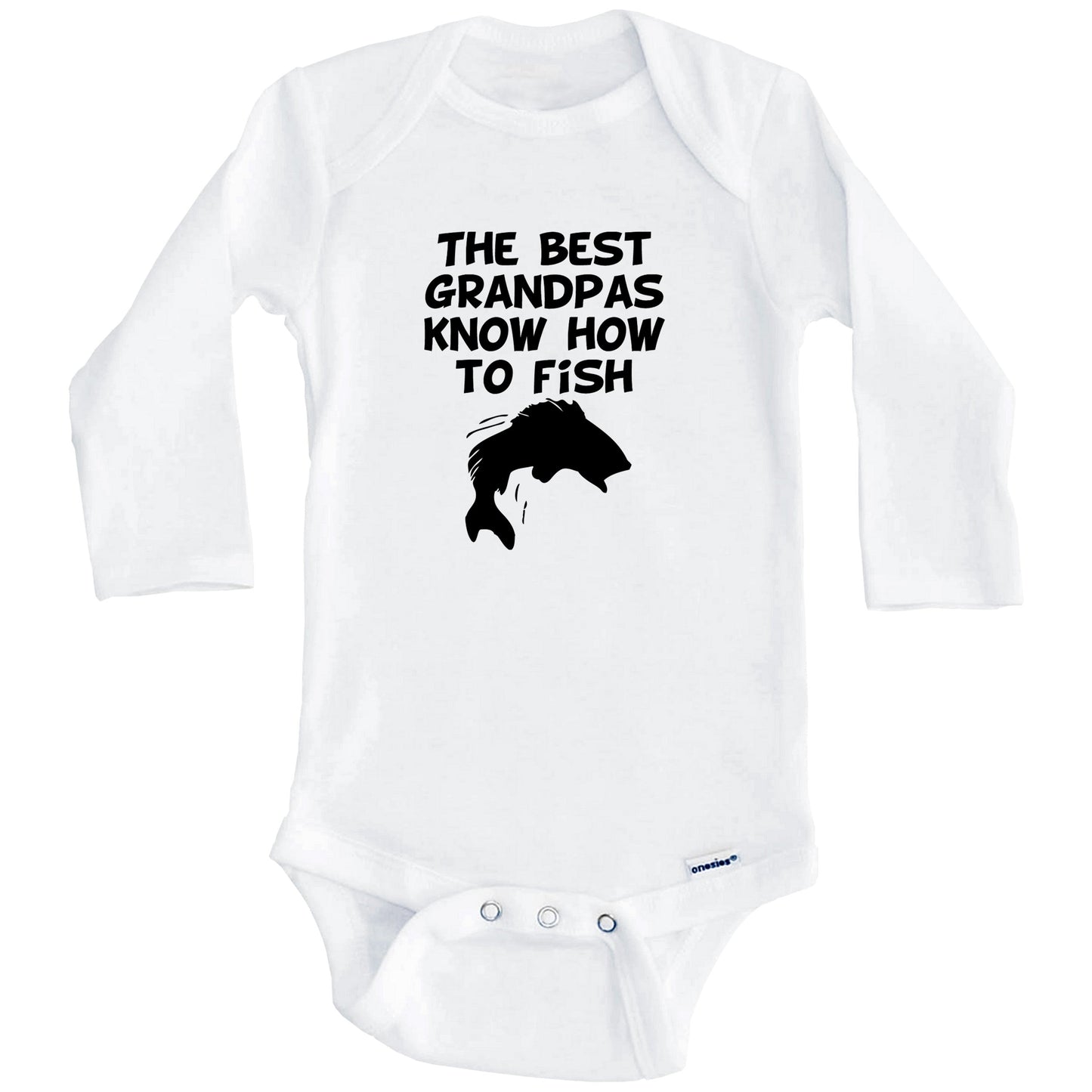 The Best Grandpas Know How To Fish Baby Onesie (Long Sleeves)