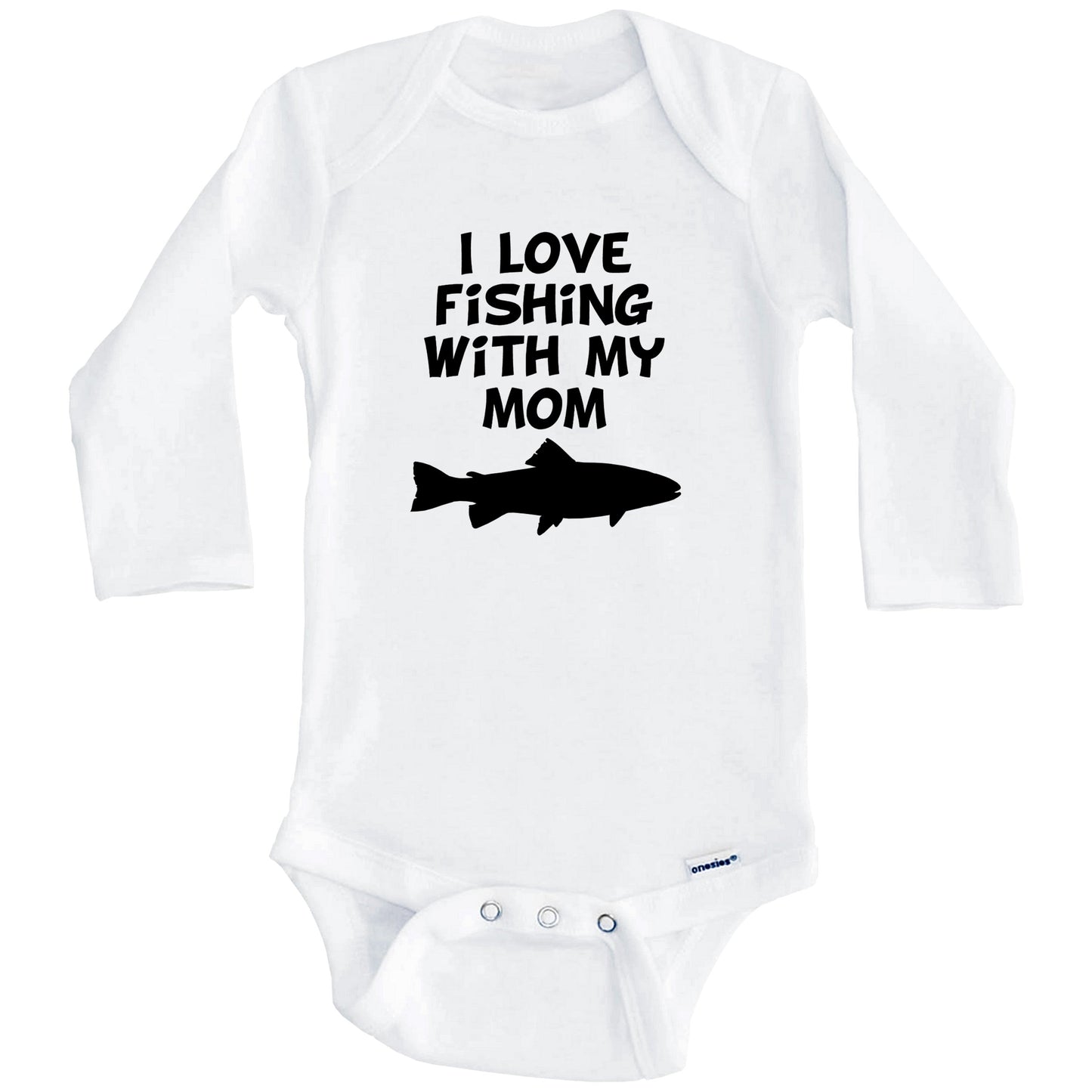 I Love Fishing With My Mom Baby Onesie (Long Sleeves)