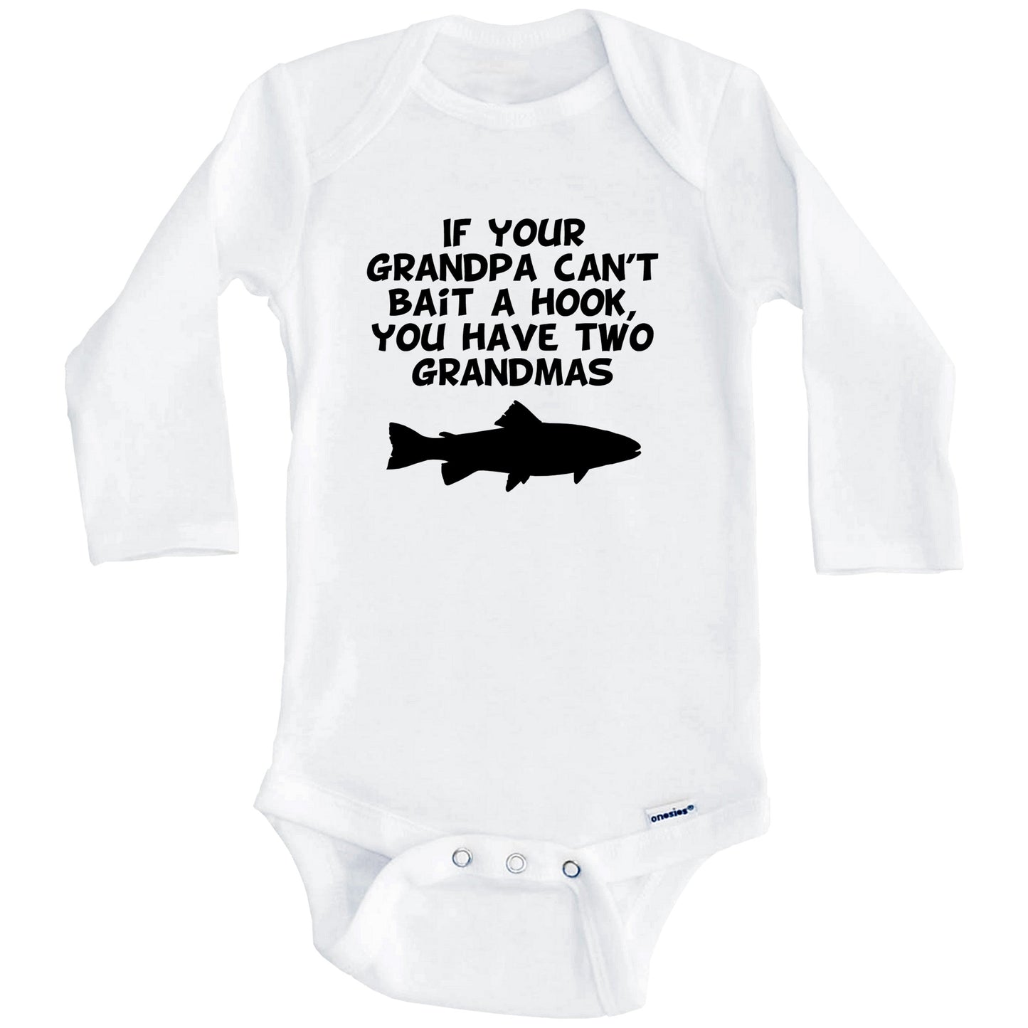 If Your Grandpa Can't Bait A Hook You Have Two Grandmas Funny Fishing Baby Onesie (Long Sleeves)