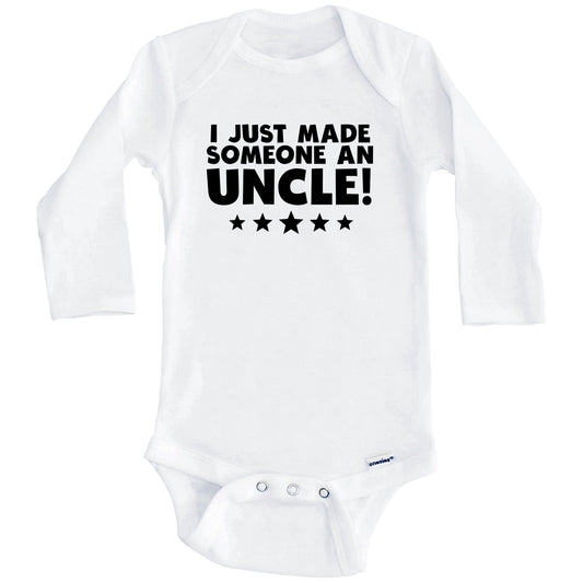 I Just Made Someone An Uncle Niece Nephew Baby Onesie (Long Sleeves)