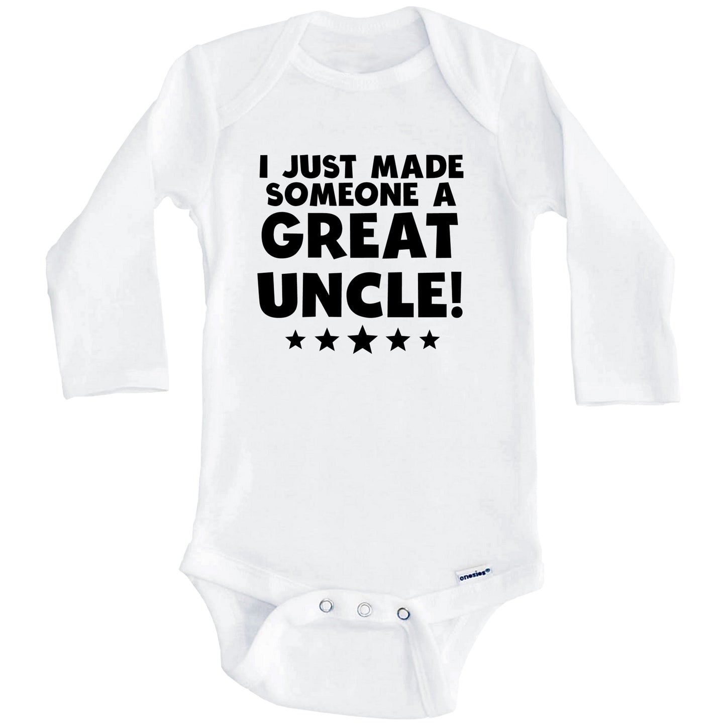 I Just Made Someone A Great Uncle Niece Nephew Baby Onesie (Long Sleeves)