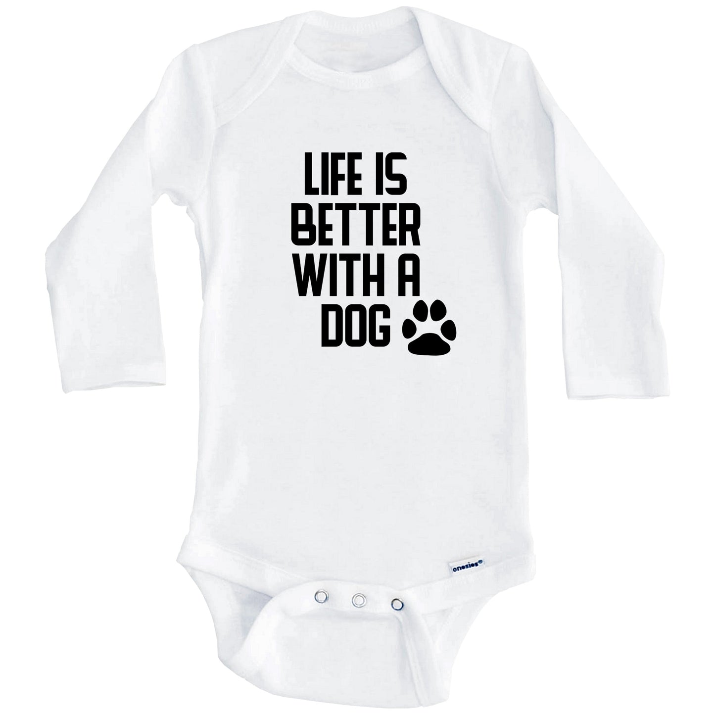Life Is Better With A Dog Baby Onesie (Long Sleeves)