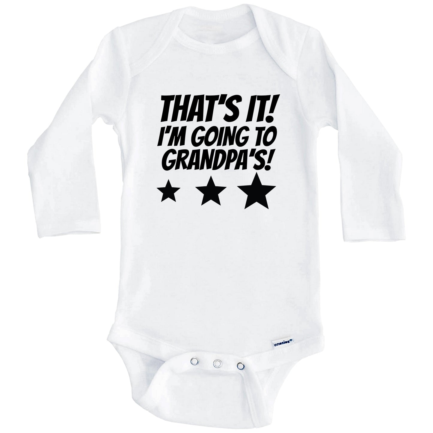 That's It I'm Going To Grandpa's Funny Grandchild Baby Onesie (Long Sleeves)