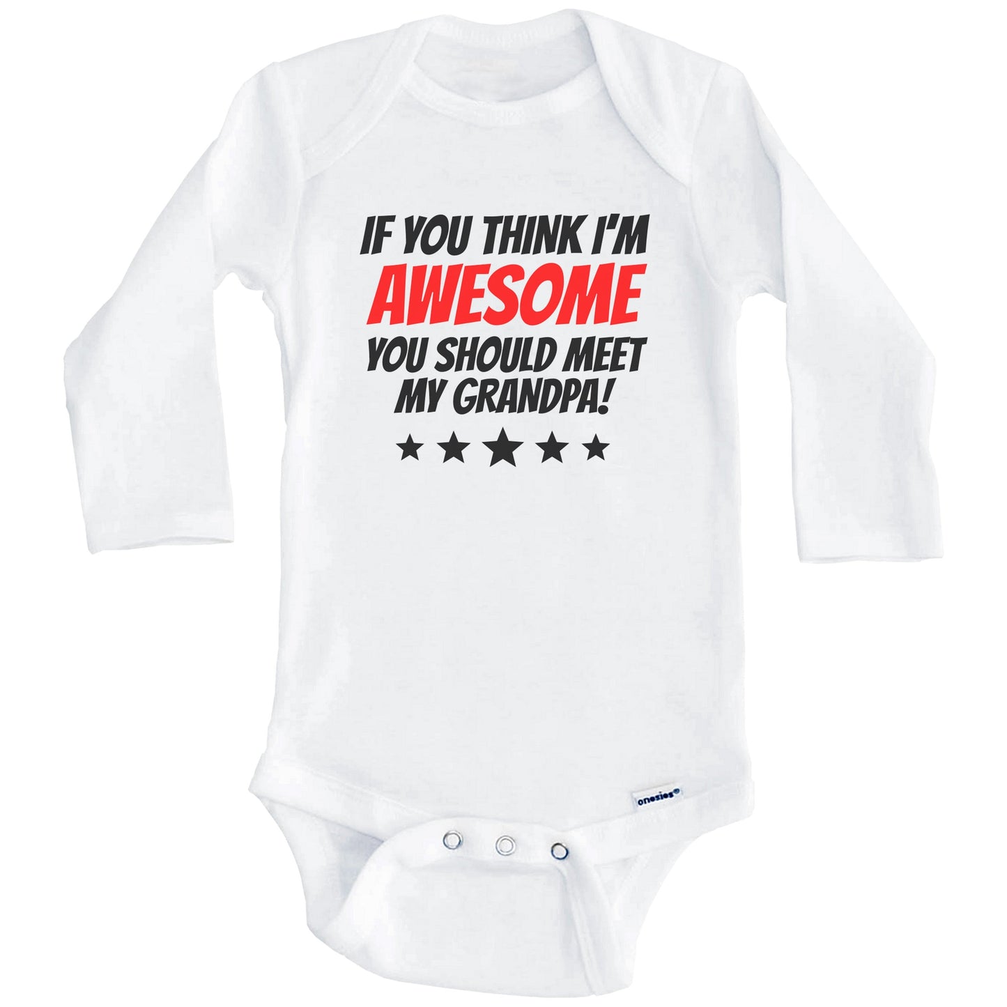 If You Think I'm Awesome You Should Meet My Grandpa Funny Grandchild Baby Onesie (Long Sleeves)