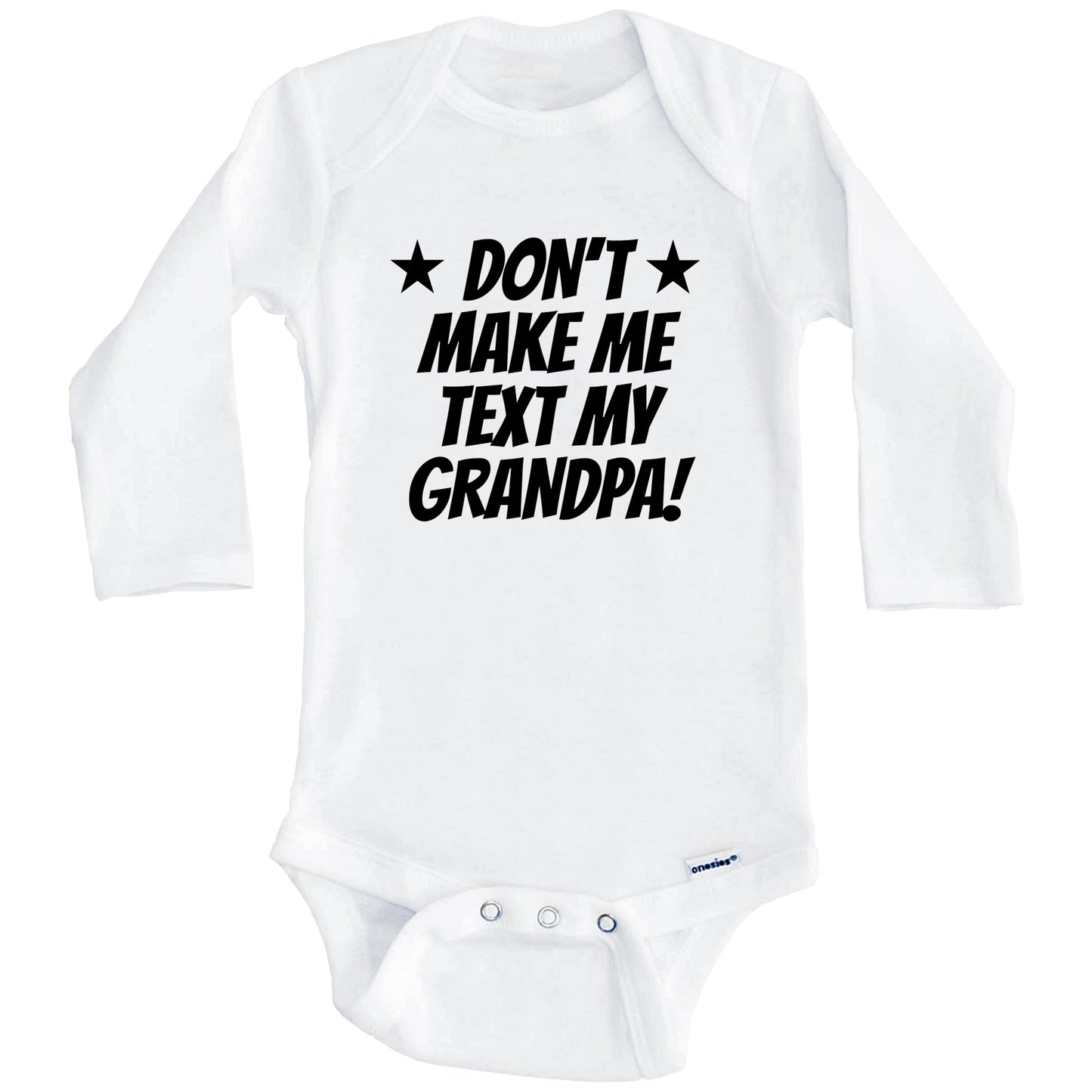 Don’t Make Me Text My Grandpa Funny Grandchild Baby Onesie (Long Sleeves)