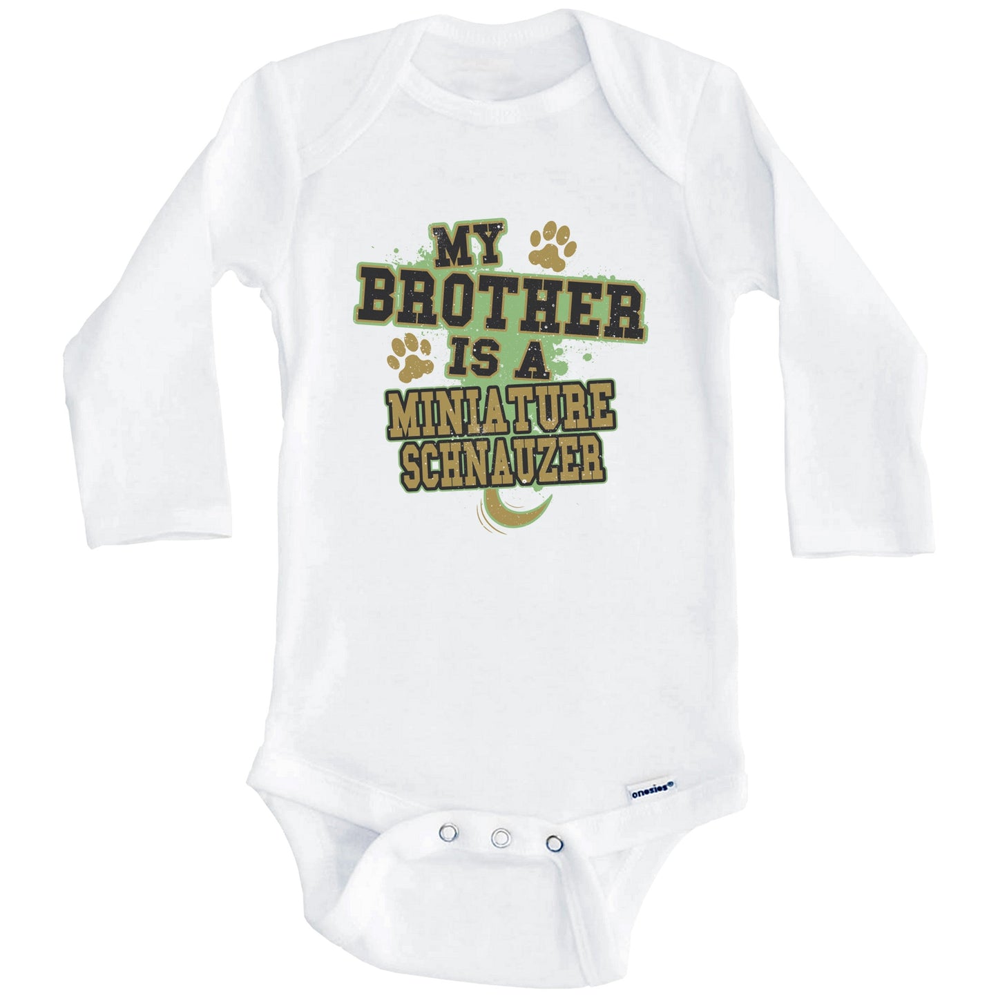 My Brother Is A Miniature Schnauzer Funny Dog Baby Onesie (Long Sleeves)