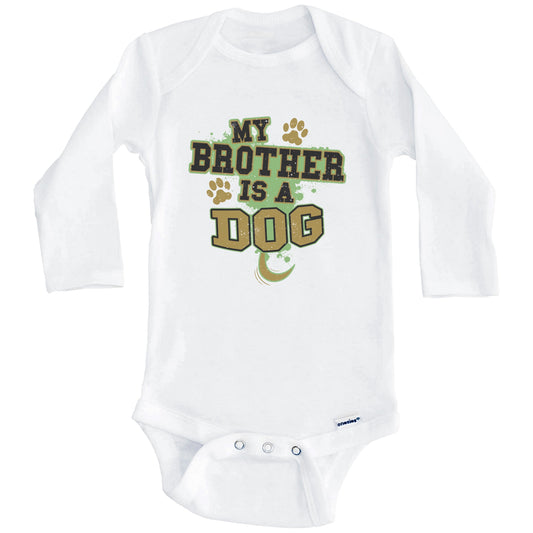My Brother Is A Dog Funny Dog Baby Onesie (Long Sleeves)