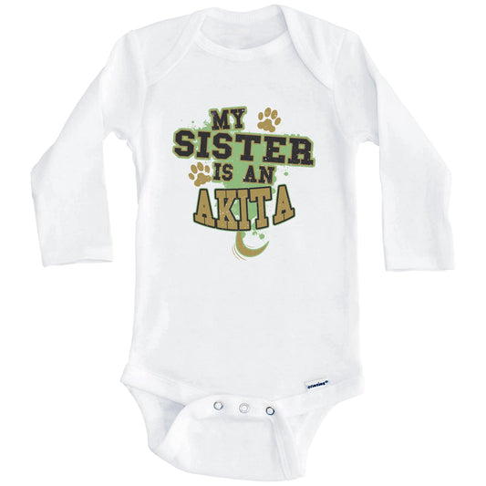 My Sister Is An Akita Funny Dog Baby Onesie (Long Sleeves)
