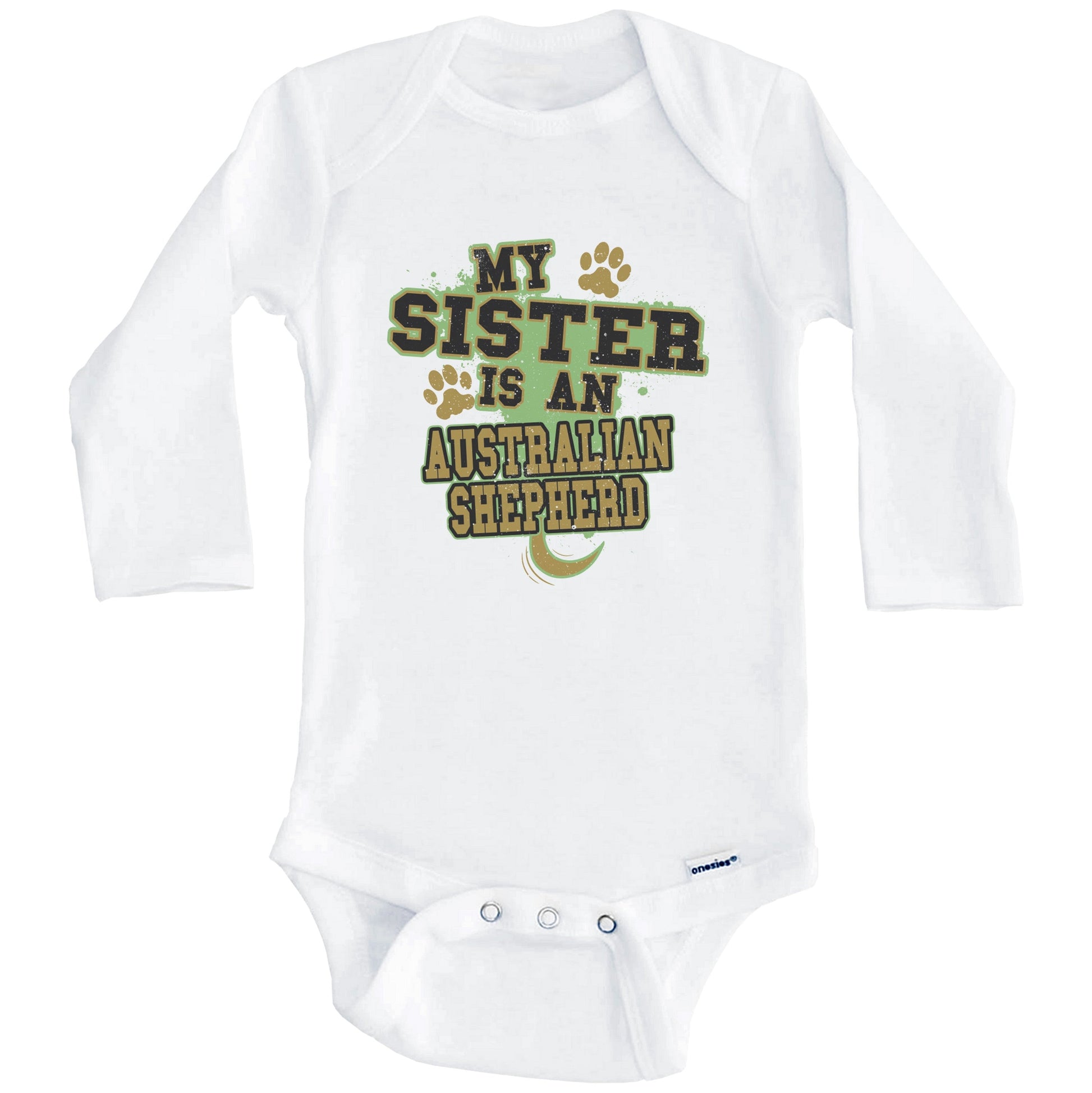 My Sister Is An Australian Shepherd Funny Dog Baby Onesie (Long Sleeves)