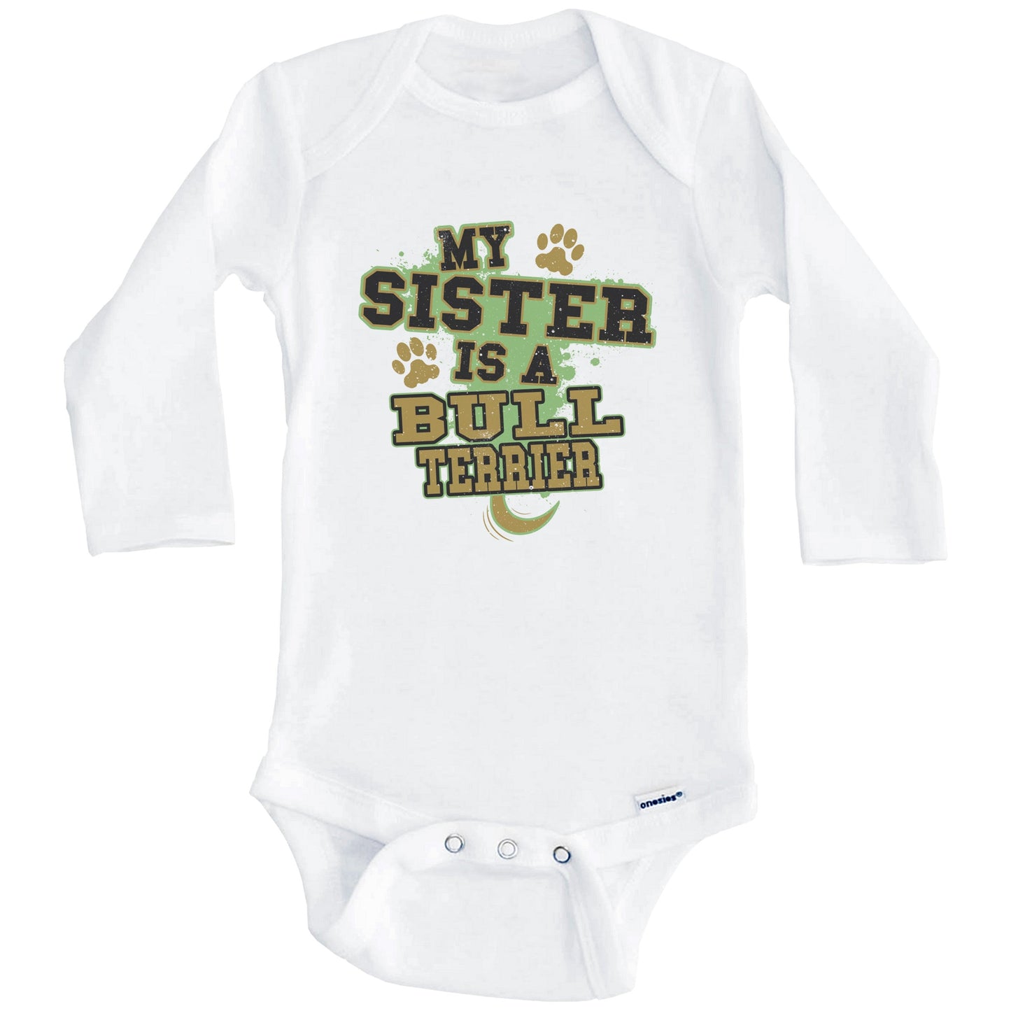 My Sister Is A Bull Terrier Funny Dog Baby Onesie (Long Sleeves)