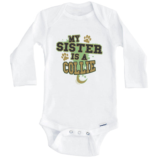 My Sister Is A Collie Funny Dog Baby Onesie (Long Sleeves)