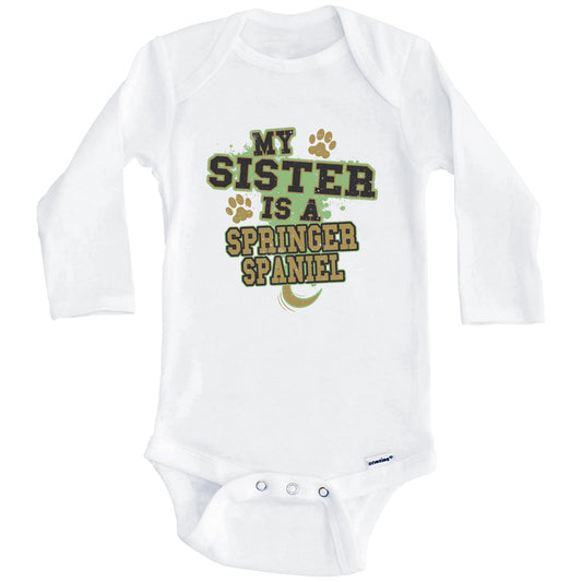My Sister Is A Springer Spaniel Funny Dog Baby Onesie (Long Sleeves)