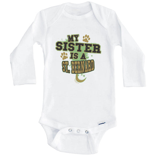 My Sister Is A St. Bernard Funny Dog Baby Onesie (Long Sleeves)