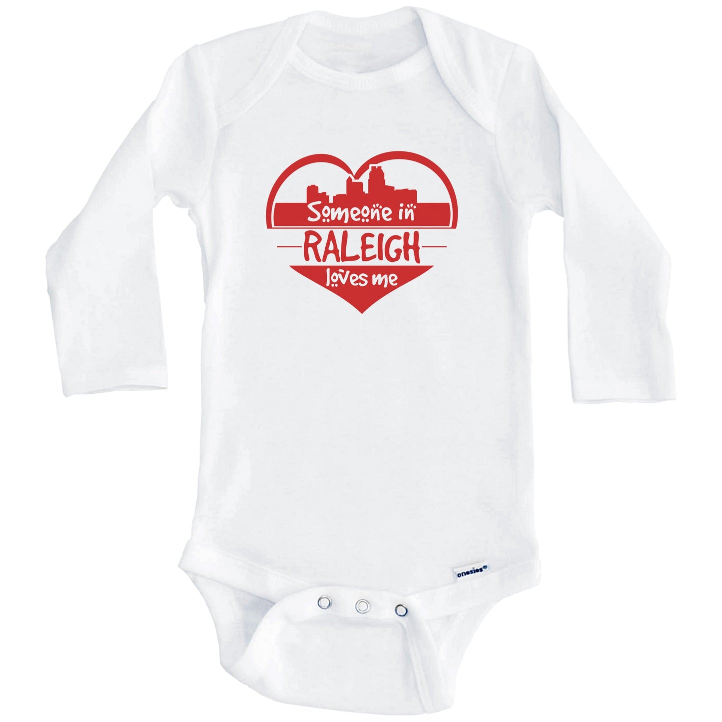 Someone in Raleigh Loves Me Raleigh North Carolina Skyline Heart Baby Onesie (Long Sleeves)