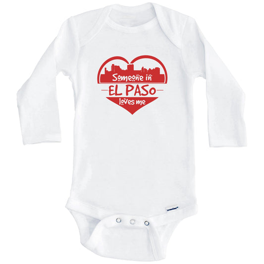 Someone in El Paso Loves Me El Paso Texas Skyline Heart Baby Onesie (Long Sleeves)