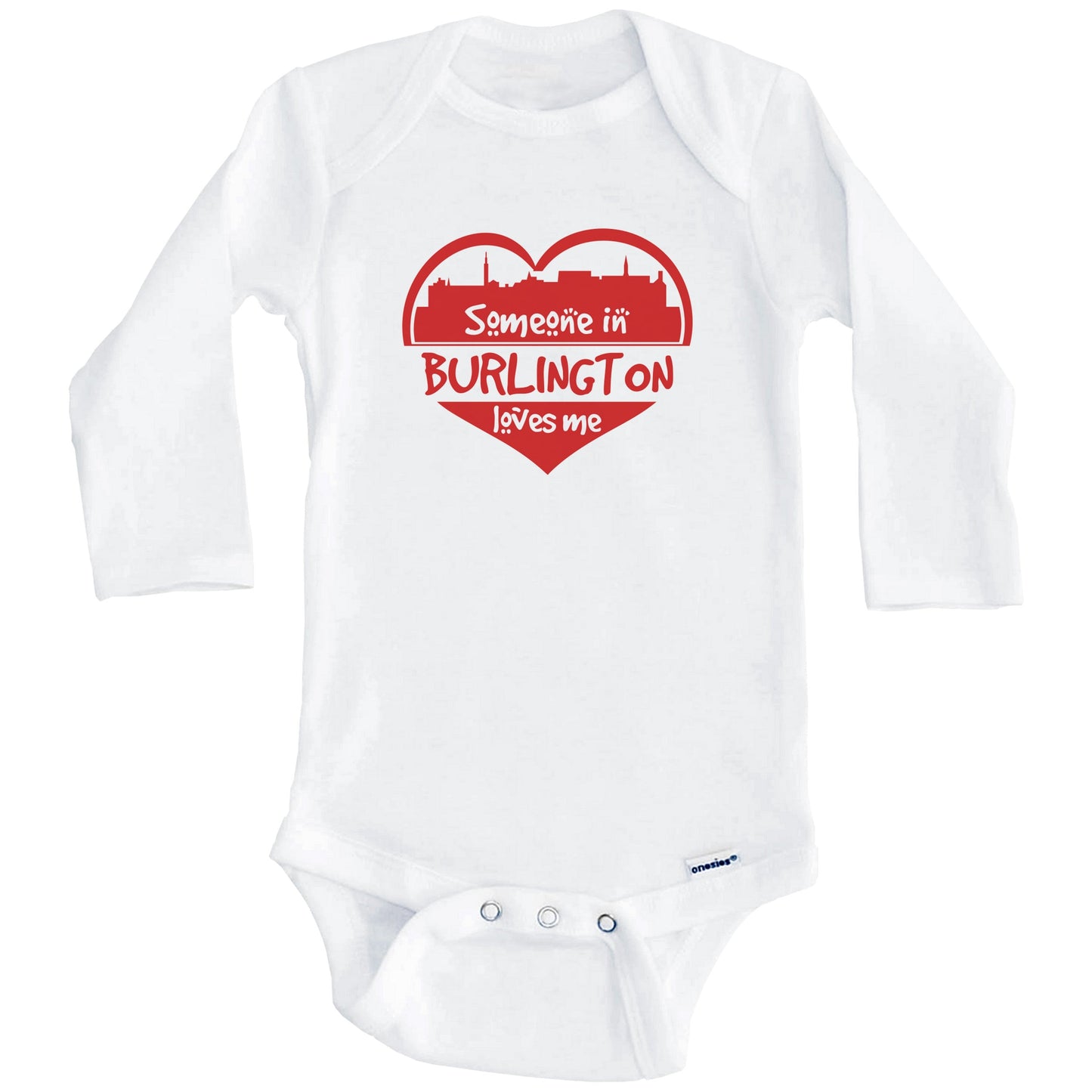 Someone in Burlington Loves Me Burlington Vermont Skyline Heart Baby Onesie (Long Sleeves)