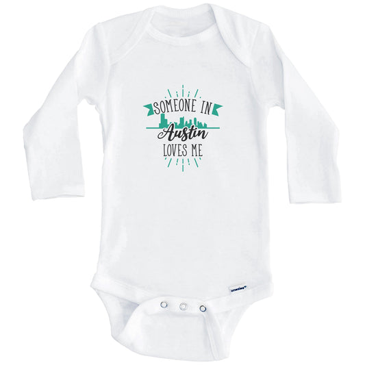 Someone In Austin Loves Me Austin TX Skyline Baby Onesie (Long Sleeves)