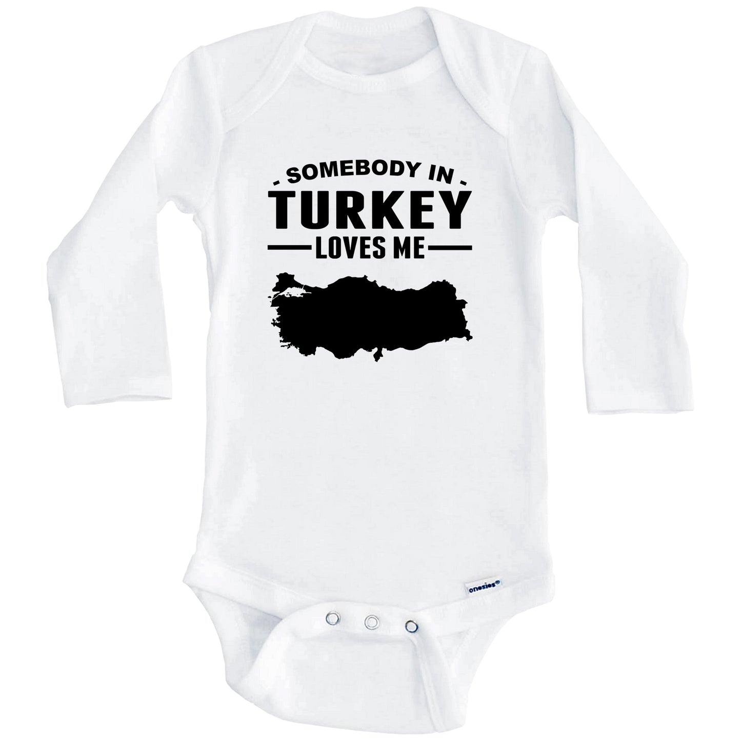 Somebody In Turkey Loves Me Baby Onesie (Long Sleeves)