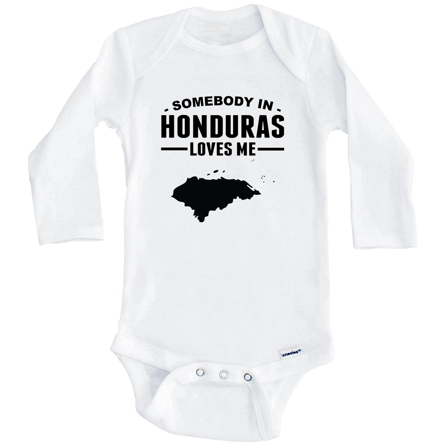 Somebody In Honduras Loves Me Baby Onesie (Long Sleeves)